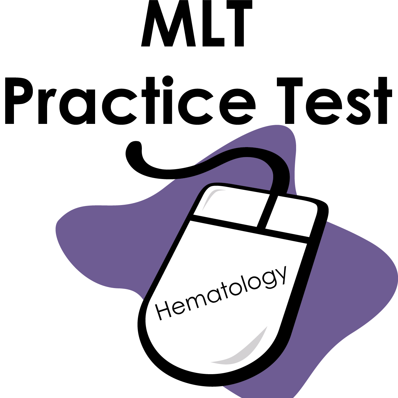 MLT Fields of Practice Discipline Specific Practice Test - Hematology