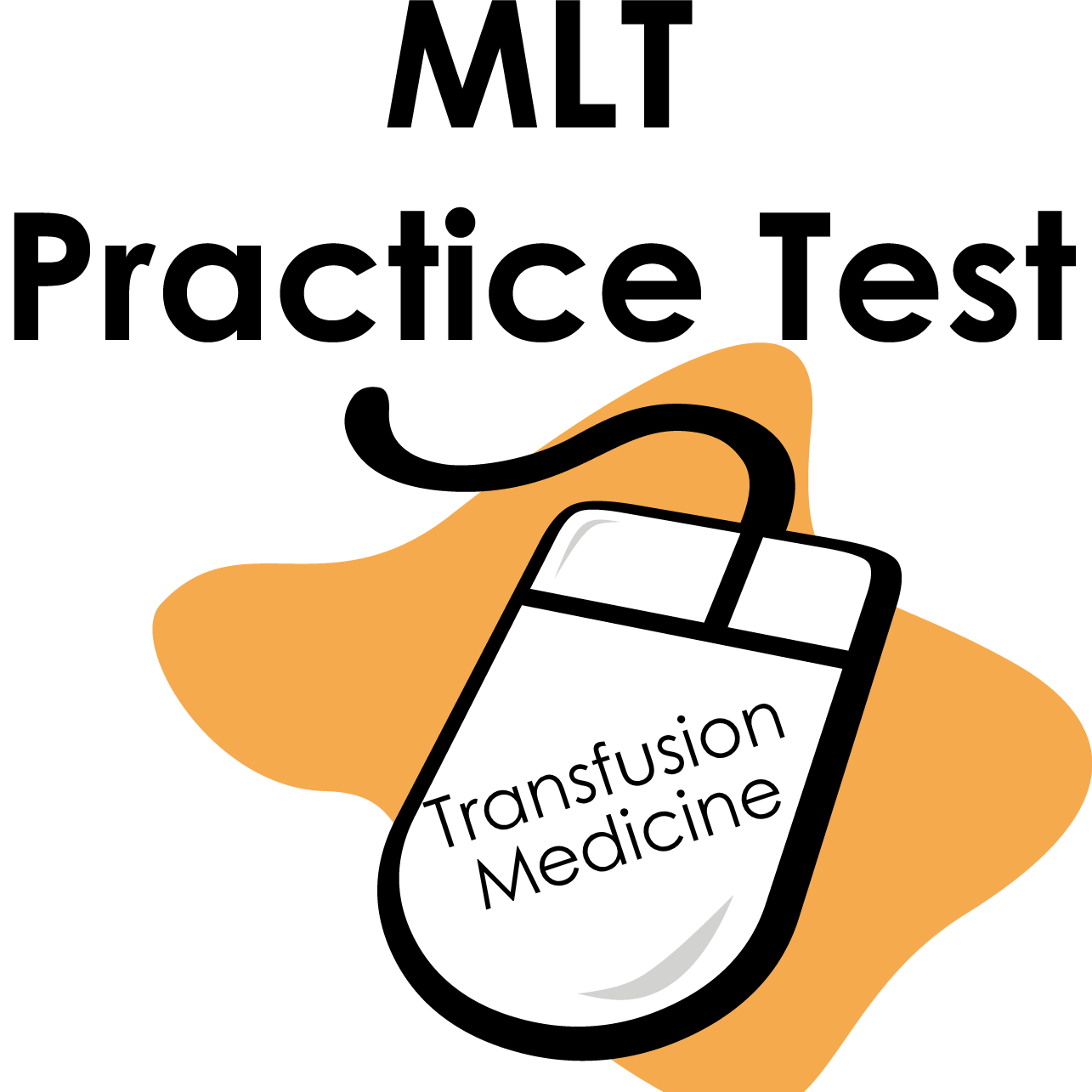 MLT Fields of Practice Discipline Specific Practice Test – Transfusion Medicine
